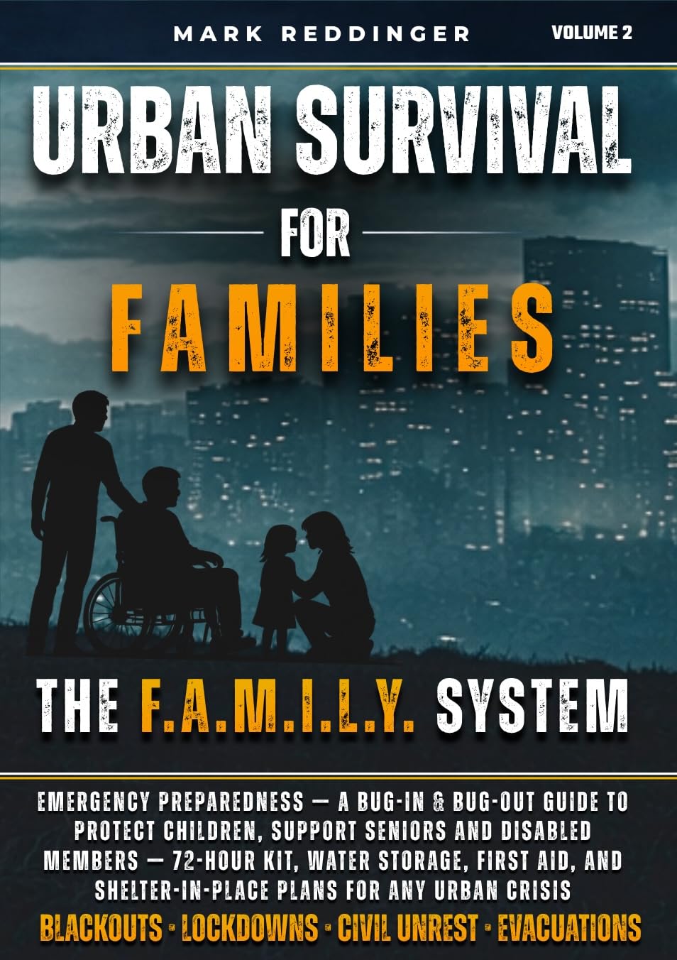 Urban Survival For Families: The F.A.M.I.L.Y. System for Emergency Preparedness. A Practical Guide to Protect Children, Support Seniors and Disabled ... Families — The F.A.M.I.L.Y. System Series)